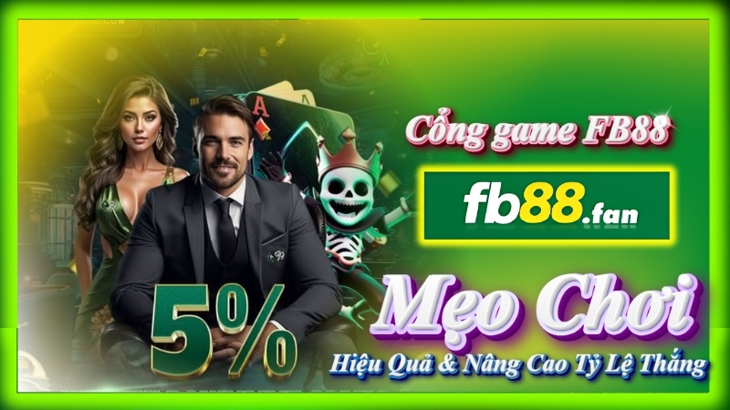 fb88 - nhà cái trò chơi - Mẹo chơi các trò chơi FB88 hiệu quả & nâng cao tỷ lệ thắng